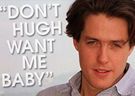 What Happens When You Replace Lyrics With Hugh Grant?